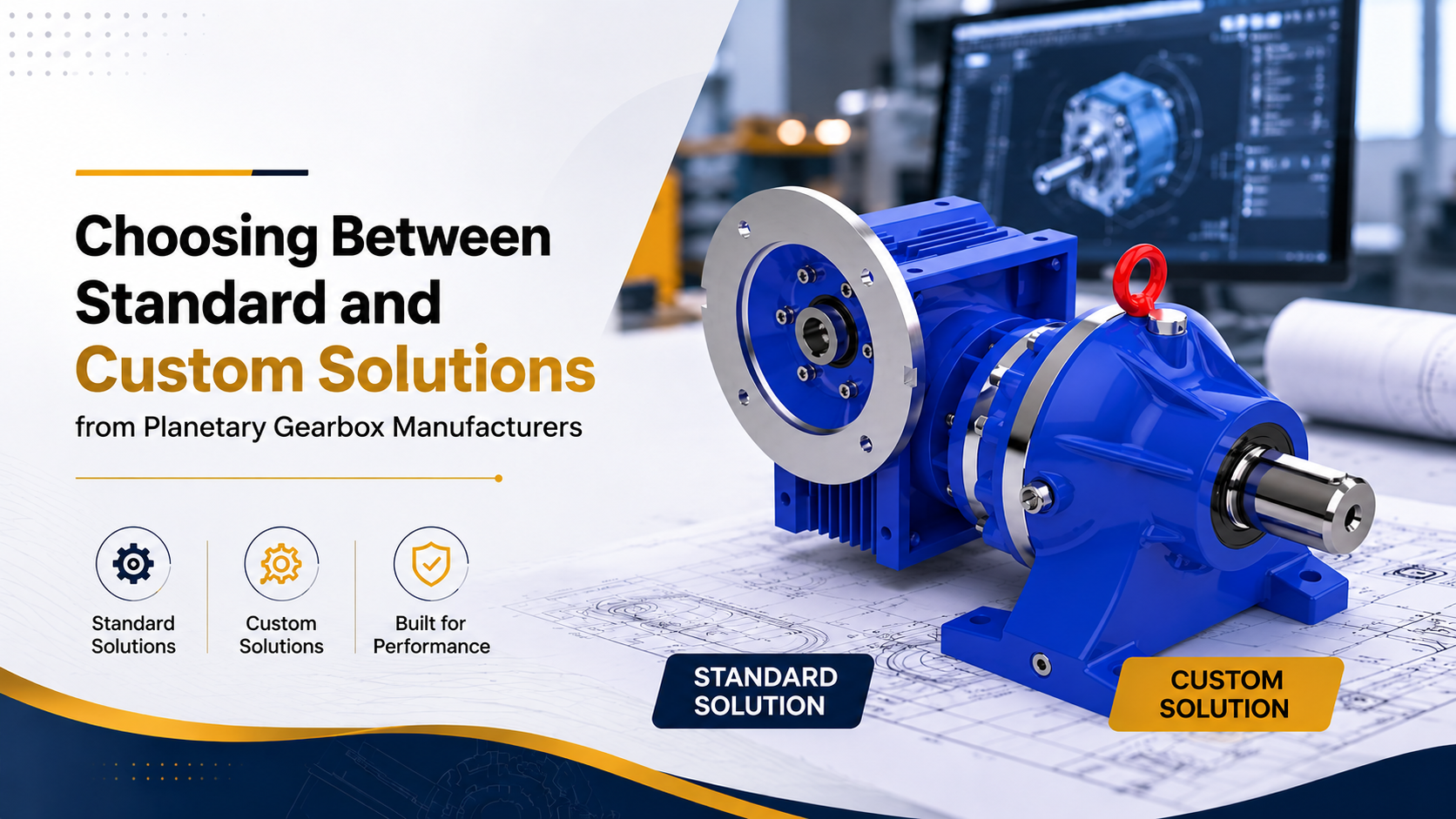 Choosing Between Standard and Custom Solutions from Planetary Gearbox Manufacturers